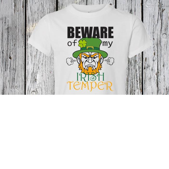Beware Of My Irish Temper Angry St. Patrick's Day Shirt
