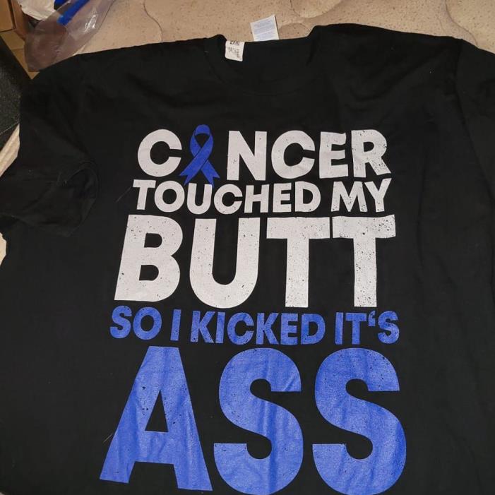 Cancer Touched My Butt So I Kicked It's Ass Shirt
