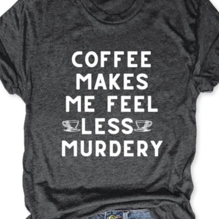 Coffee Makes Me Feel Less Mursery Shirt