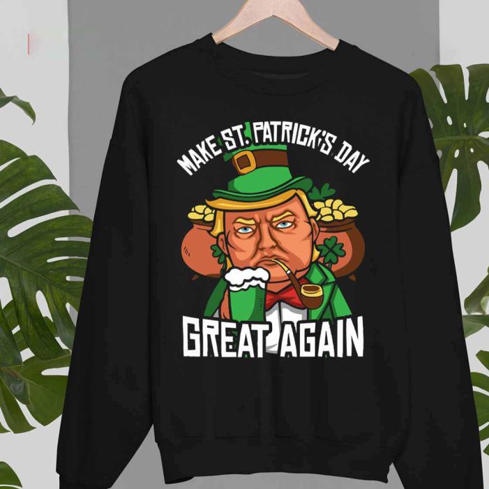 Make St Paddy's Day Great Again St Patrick's Day Trump Sweatshirt
