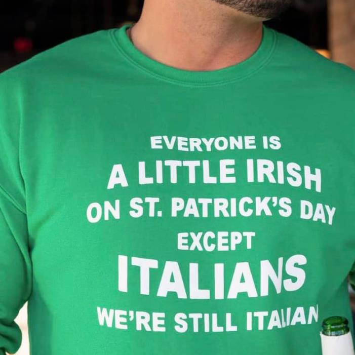 Everyone is a little Irish On St. Patrick's Day Except Italians We're Still Italian Shirt