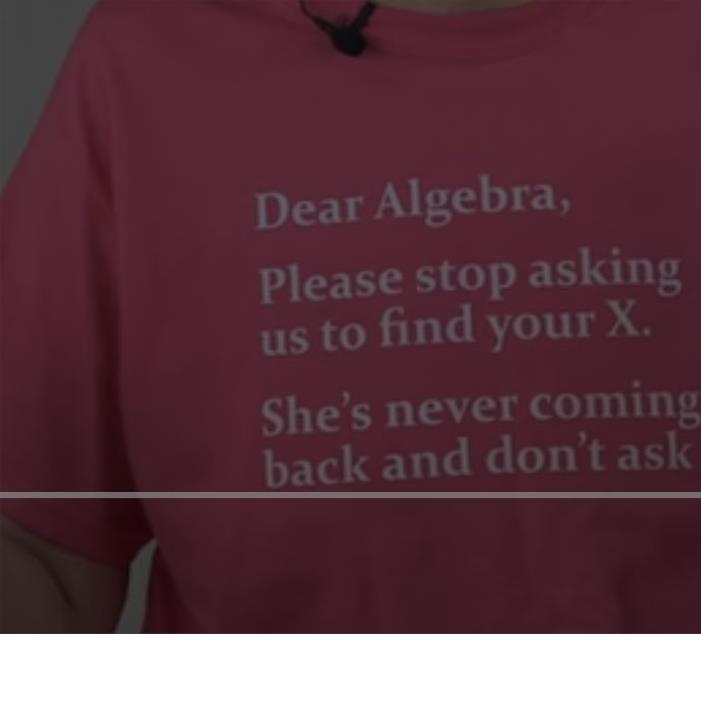 Dear Algebra Please Stop Asking Us To Find Your X Shirt