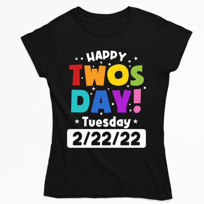 happy Tuesday 2-22-22 shirt