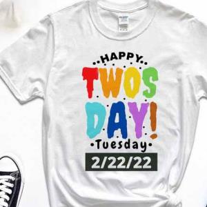 Happy Twosday Shirt, Tuesday 2-22-22 Shirt unisex, hoodie, sweatshirt
