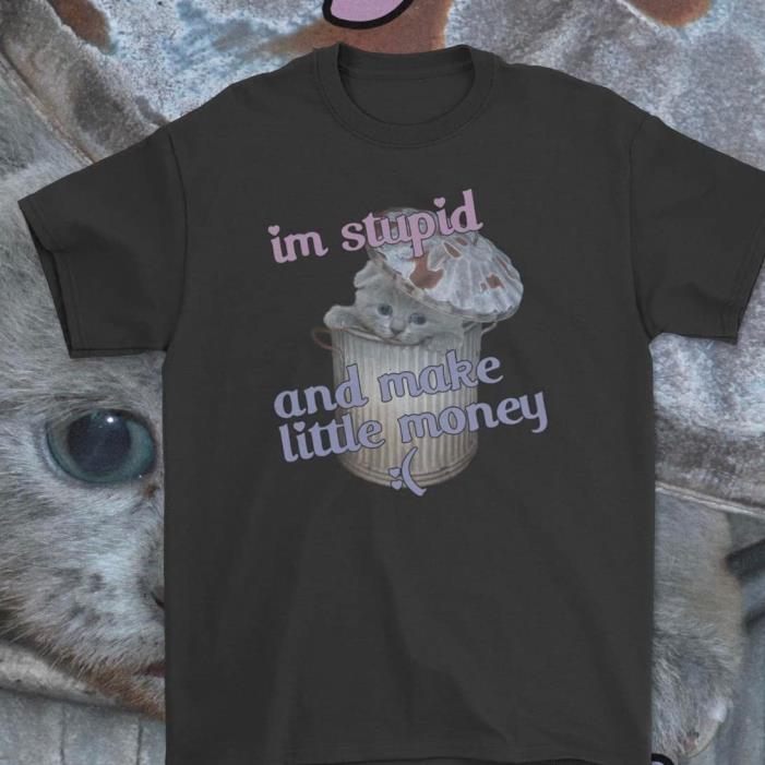 I am 2025 stupid shirt