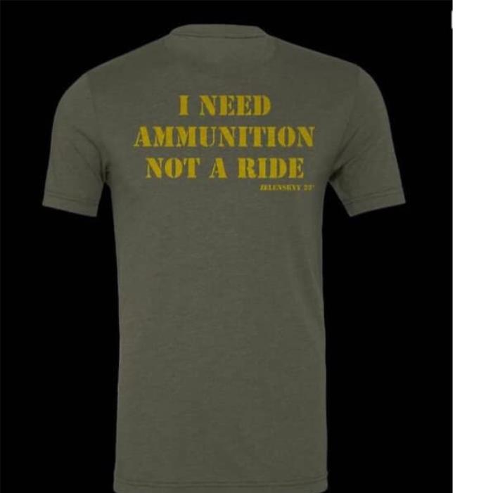I Need Ammunition Not A Ride Volodymyr Zelenskyy Ukraine Shirt
