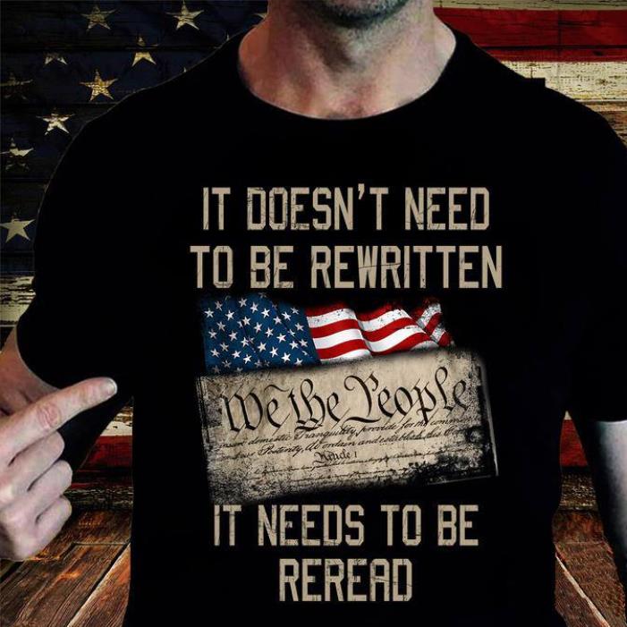 It doesn't need to be rewritten It needs to be reread we the people American Veteran shirt