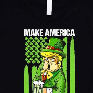 Usa Flag Make St Patricks Day Great Again Trump-Shirt unisex, hoodie, sweatshirt