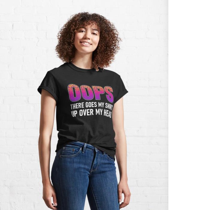 Oops (Oh My) There Goes My Shirt. Song Gildan Ultra Cotton T-shirt
