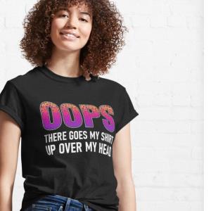 Oops (Oh My) There Goes My Shirt. Song Gildan Ultra Cotton T-s unisex, hoodie, sweatshirt