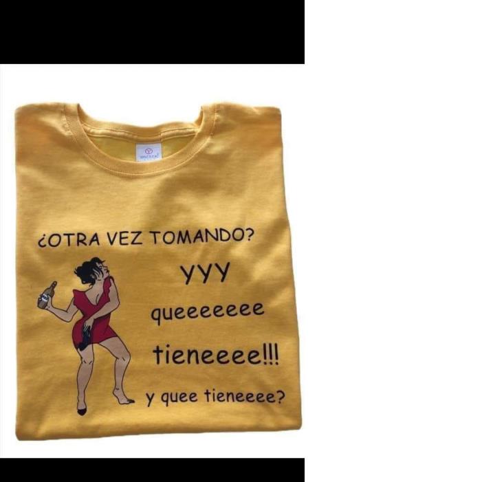 Otra Vez Tomando yyy queeeeeee trieneeee y quee tieneeee girl dance sexy shirt