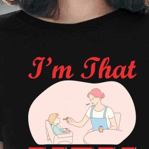 I'm That Mom Sorry Not Sorry -Shirt