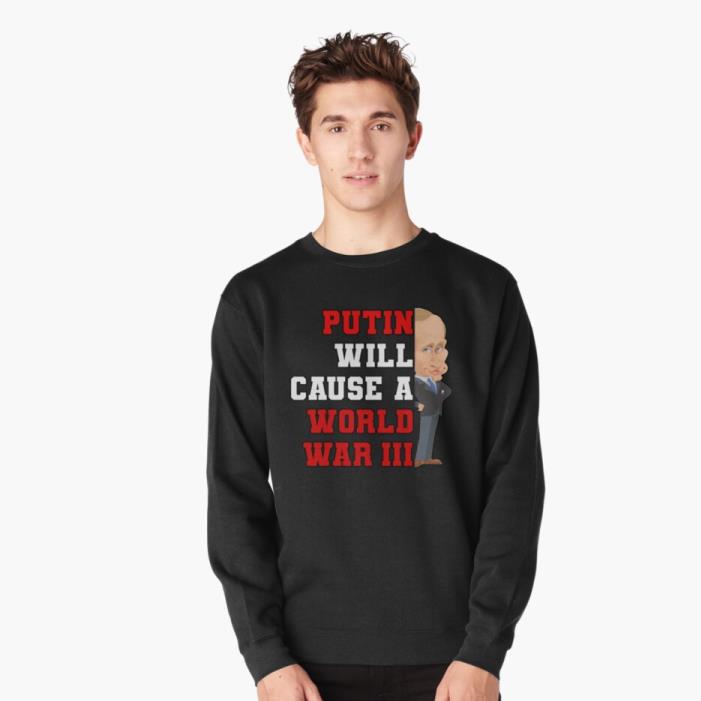 Putin Russia Putin Will Cause A World War III Shirt