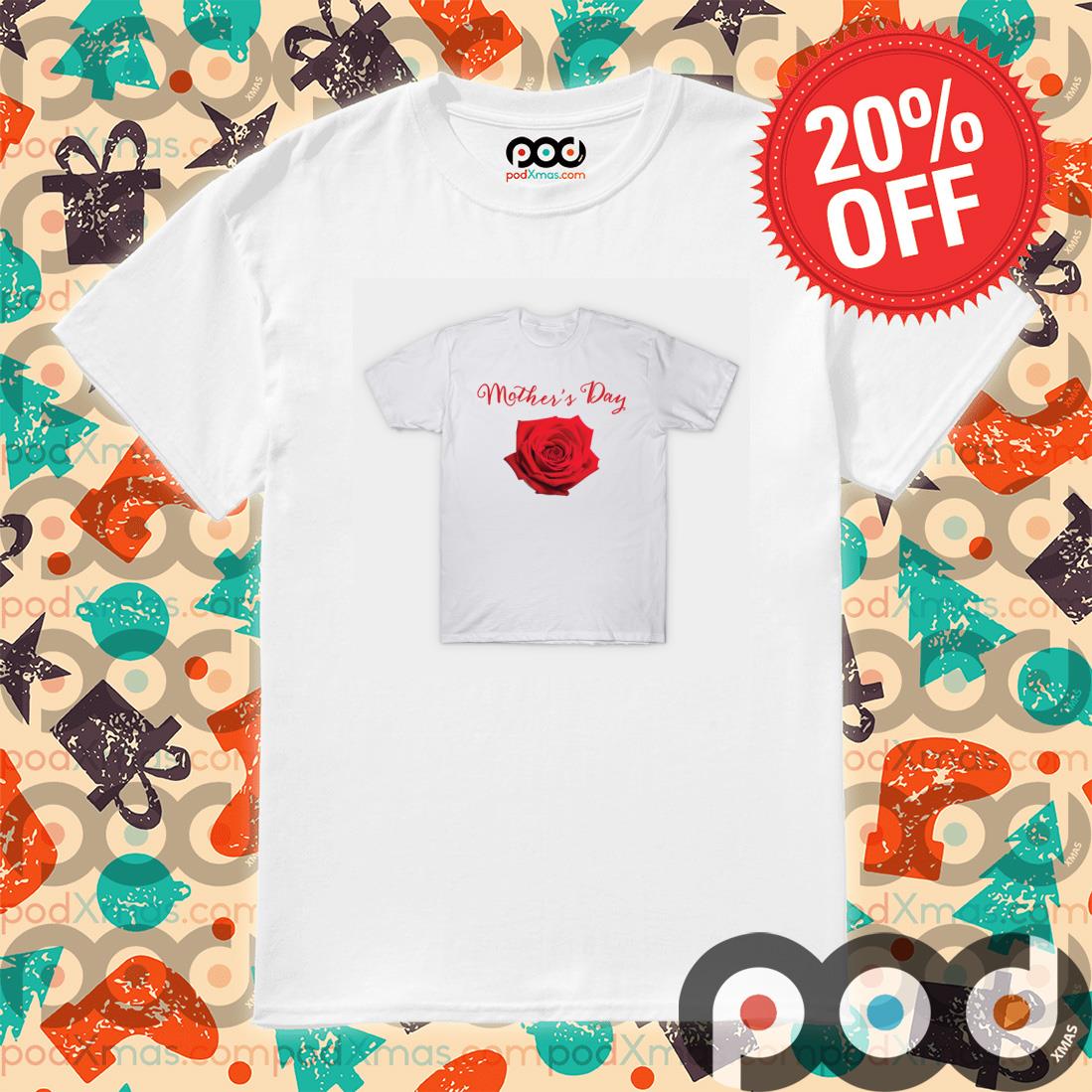 Rose Mothers day -shirt