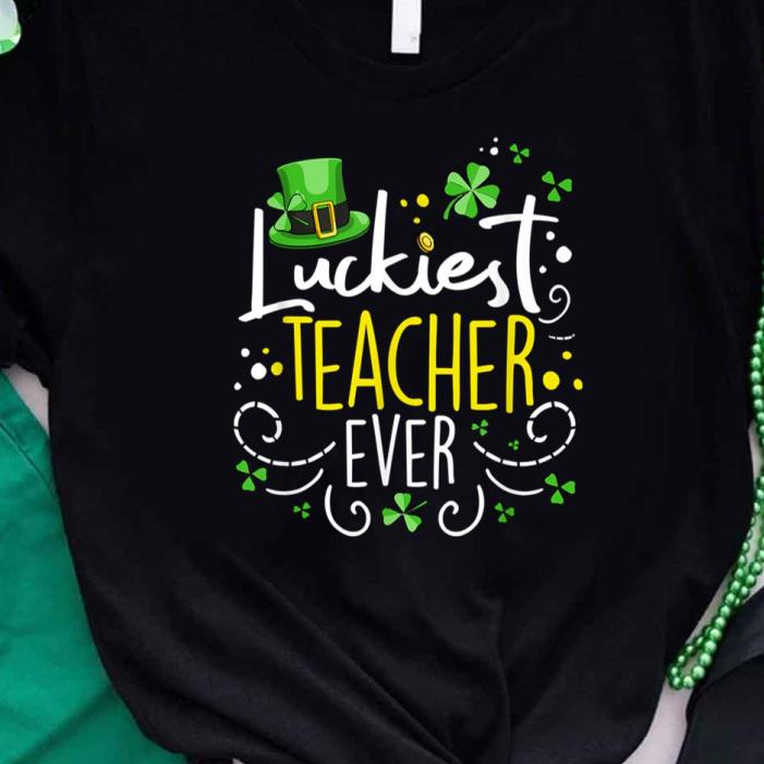 St. Patrick’s Day Luckiest Teacher Ever Hat Shirt