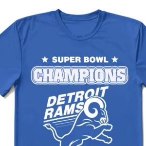 Detroit Rams Super Bowl Champions shirts, hoodies now available, love 'em  or hate 'em 