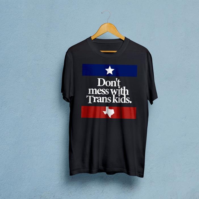 Trans Kids Don't Mess With Trans Kids Shirt