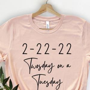 Tuesday 2-22-22 , Happy Twosday , Tuesday February 22nd 2022 s unisex, hoodie, sweatshirt