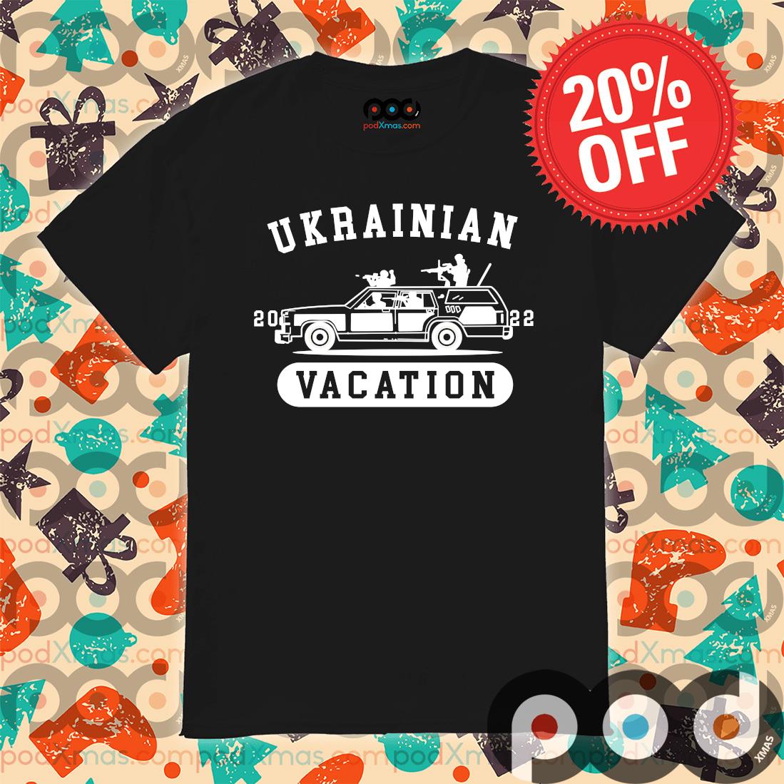 UKRAINE Vacation 2022 shirt