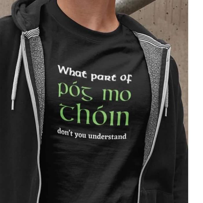 What part of pog mo thom don't you understand shirt