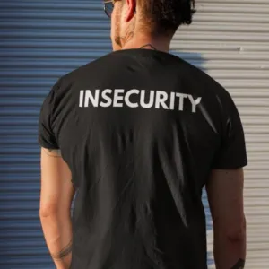 Insecurity Shirt