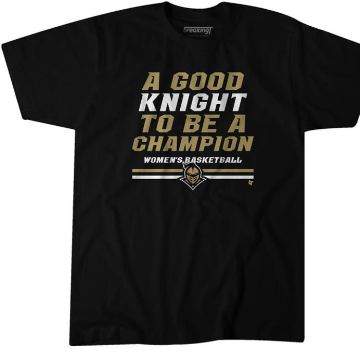 A GOOD KNIGHT TO BE A CHAMPION UCF BASKETBALL SHIRT
