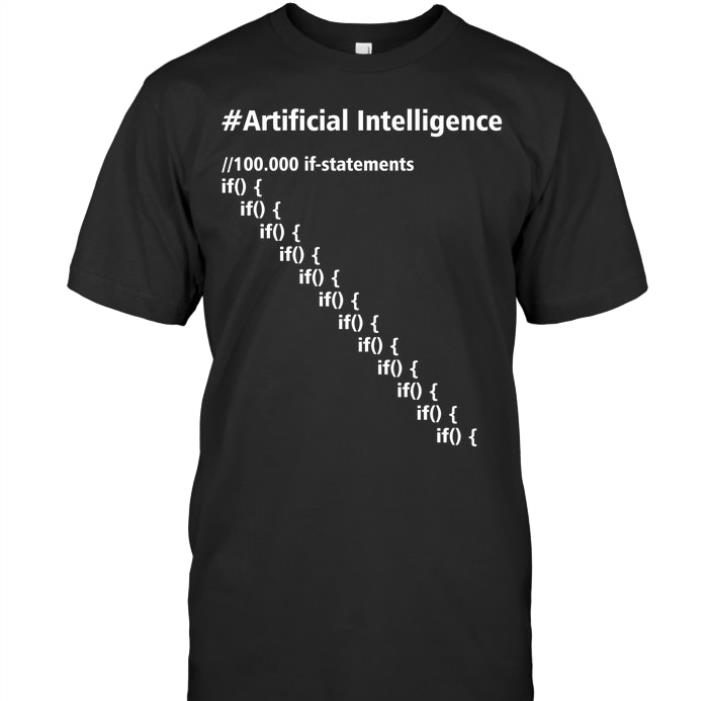 Artificial Intelligence 100000 if statements shirt