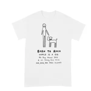 Born To Rock World Is S Gig No Dogs Allowed 2019 I am Dogs Allowed Shirt
