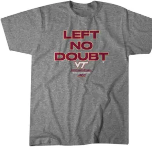 LEFT NO DOUBT VIRGINIA TECH BASKETBALL SHIRT