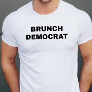 Brunch Democrat Shirt