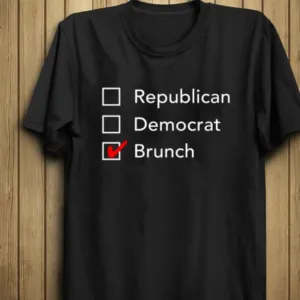 Republican Democrat Brunch Shirt