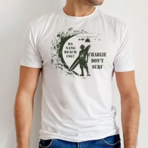 Da Nang Beach 1967 Charlie Dont Surf T-Shirt