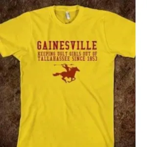 Gainesville keeping ugly girls out of tallahassee 1853 Shirt