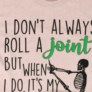 I Don't Always Roll A Joint But When I Do It's My Ankle Skeleton Shirt unisex, hoodie, sweatshirt