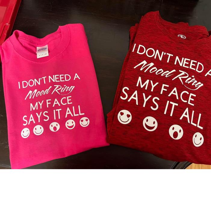 I Don't Need A Mood Ring My Face Sáy It All Shirt