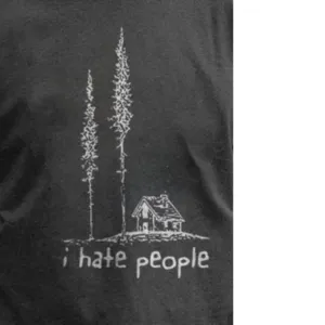 I Hate People Scene Home And Tree Shirt