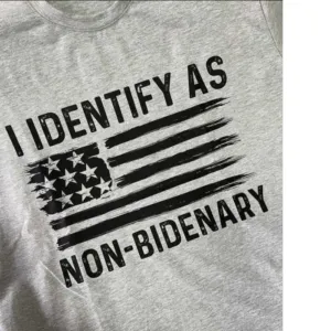 I Identify As Non-Bidenary Shirt