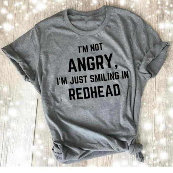 I'm Not Angry I'm Just Smiling in redhead Shirt