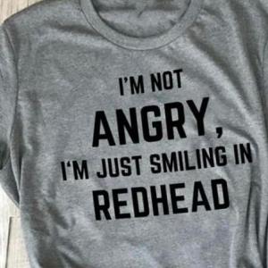 I'm Not Angry I'm Just Smiling in redhead Shirt unisex, hoodie, sweatshirt