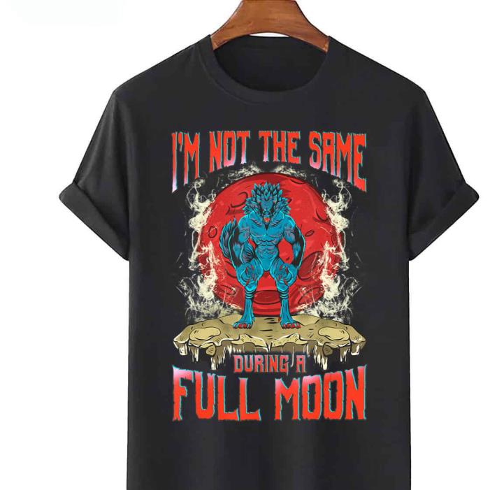 I'm Not The Same Werewolf Horror Monster Shirt