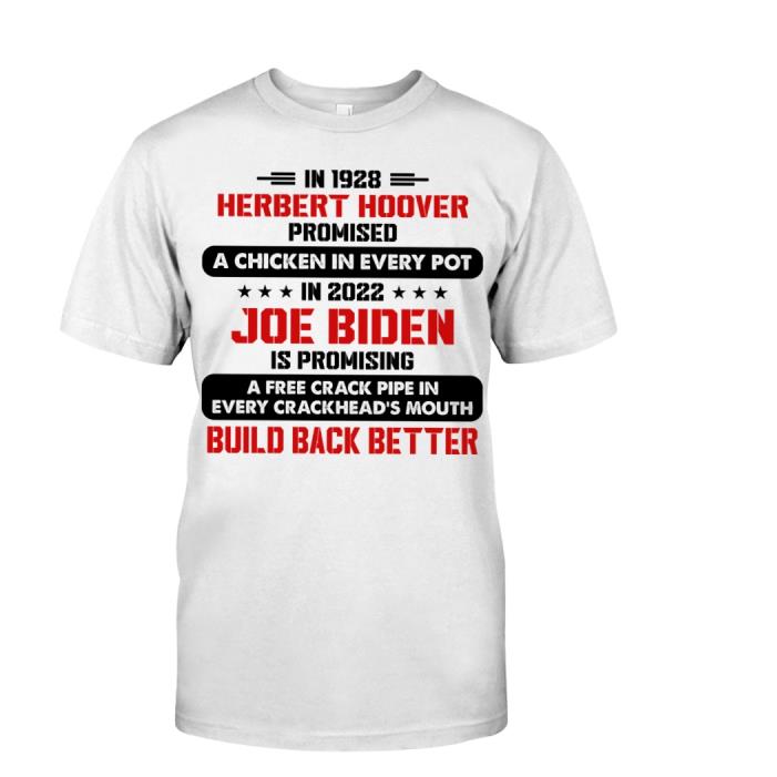 In 1928 Herbert Hoover Promised A Chicken In Every Pot in 2022 Joe Biden Shirt