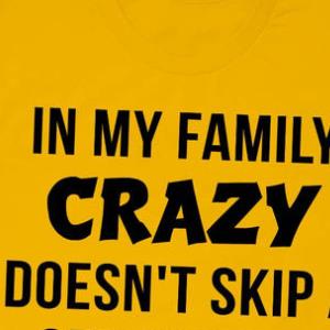 In My Family Crazy Doesn't Skip A Generation Essential Shirt unisex, hoodie, sweatshirt