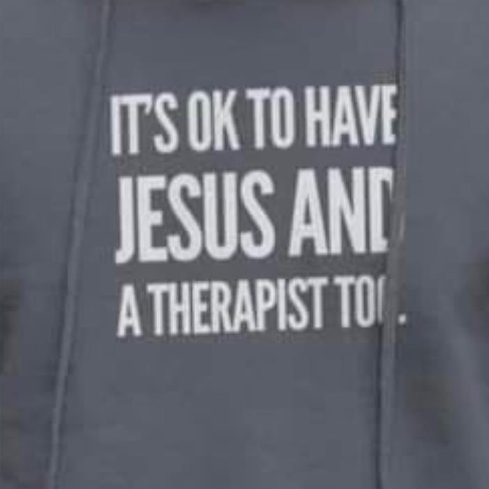 It's okay To Have Jesus And A Therapist Too Shirt