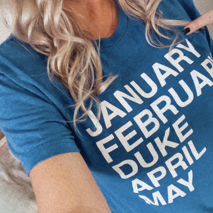 January February Duke April May Shirt