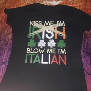 Kiss me I'm Irish Blow Me I'm Italian Patrick Day Shirt