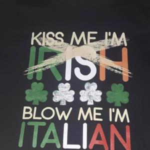 Kiss me I'm Irish Blow Me I'm Italian Patrick Day Shirt unisex, hoodie, sweatshirt