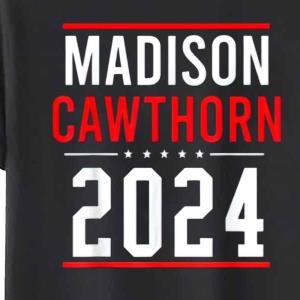 Madison Cawthorn For President 2024 T-Shirt unisex, hoodie, sweatshirt