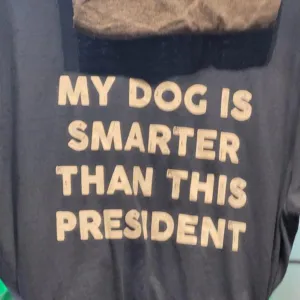 My Dog Is Smarter Than This President Shirt
