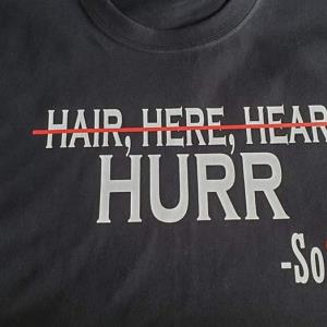 Hair Here Hear Hurt So Shirt