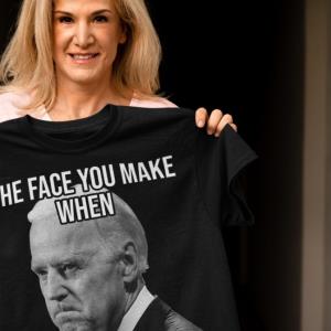 Joe Biden The Face You Make When Russia Invaded Country That Launders Your Money F.B.J Shirt
